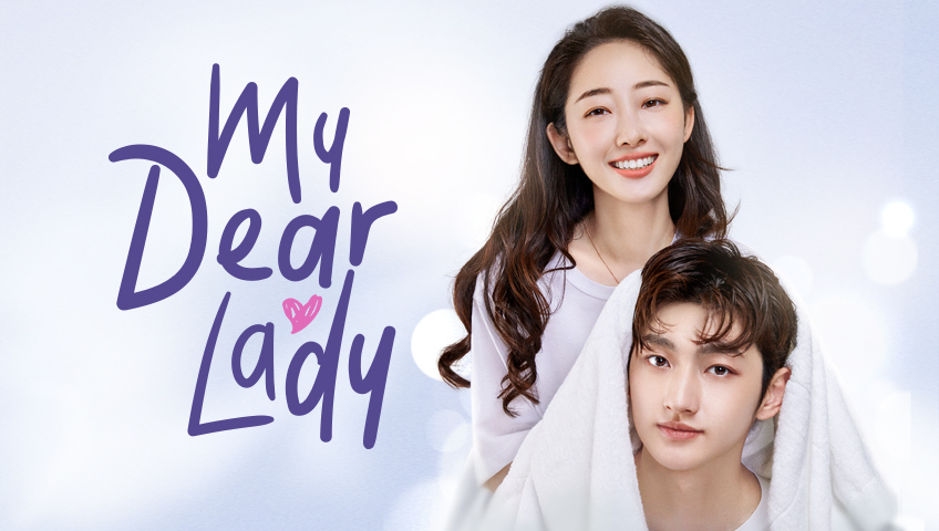 My Dear Lady Watch HD Video Online WeTV
