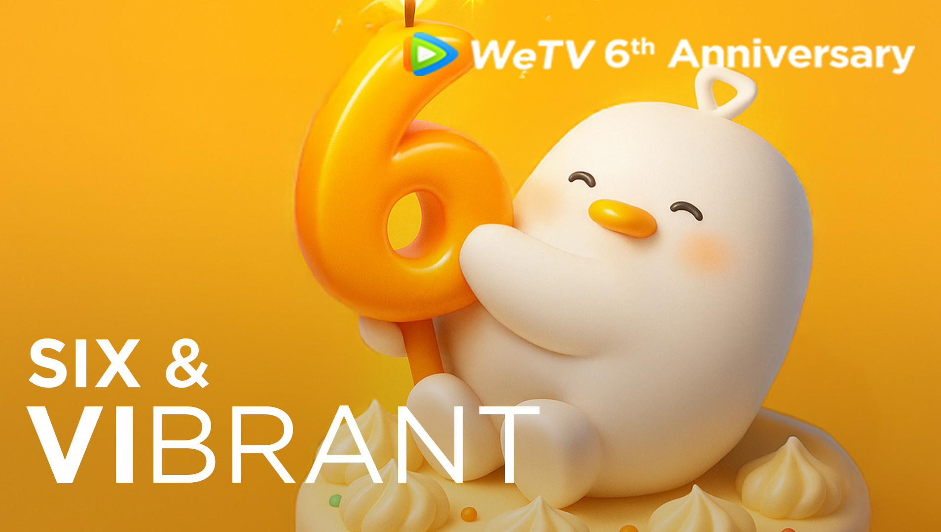 WeTV 6th Anniversary: SIX & VIBRANT