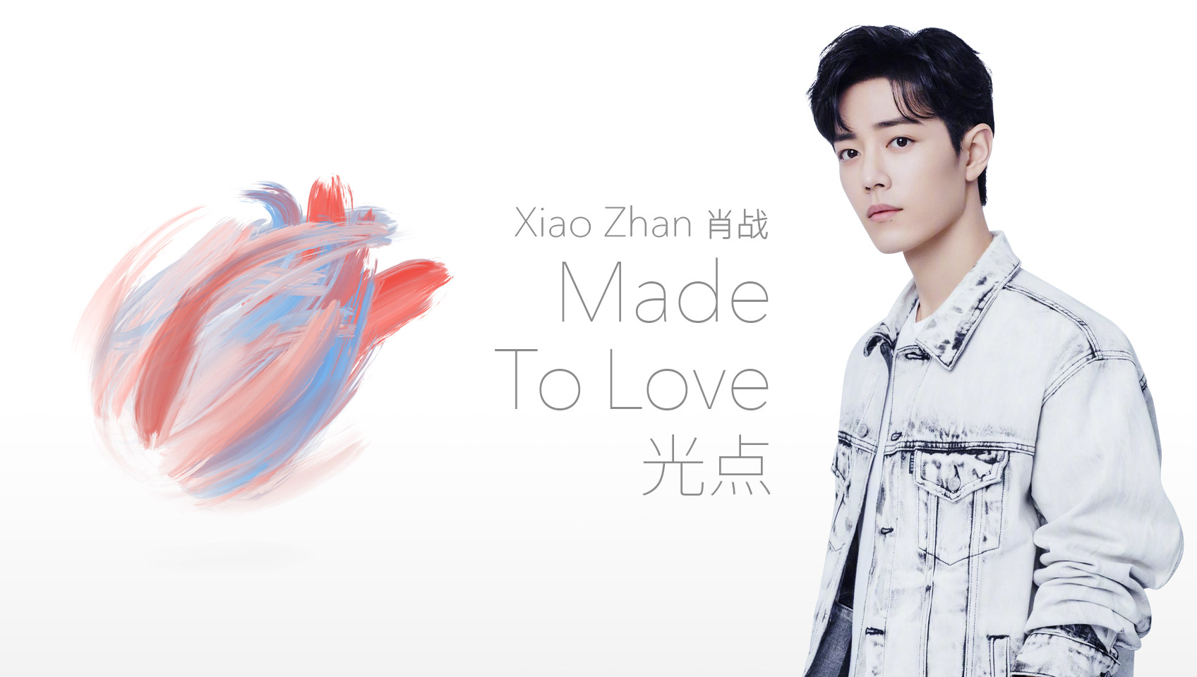 Xiao Zhan - Made To Love